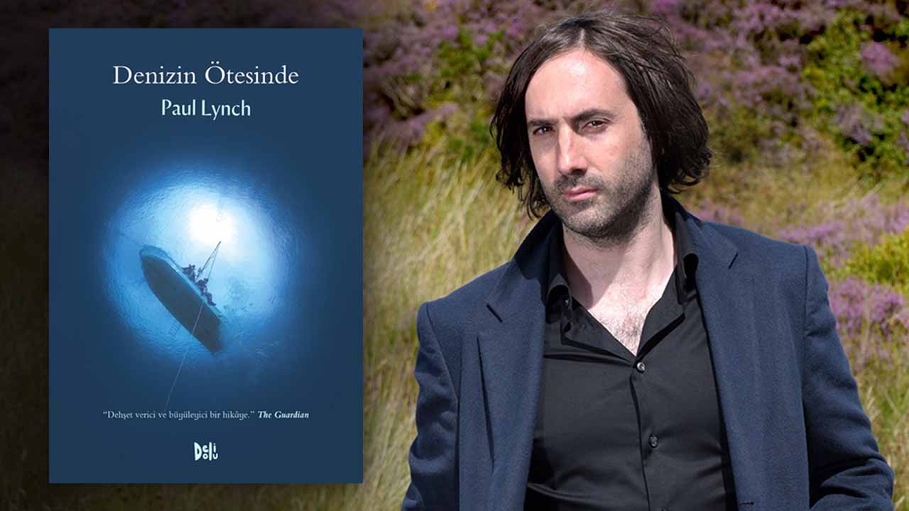 Denizin Ötesinde: Paul Lynch'in Psikolojik Romanı Türkçede