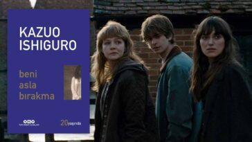 Beni Asla Bırakma - Kazuo Ishiguro 20. Yıl Özel Baskı