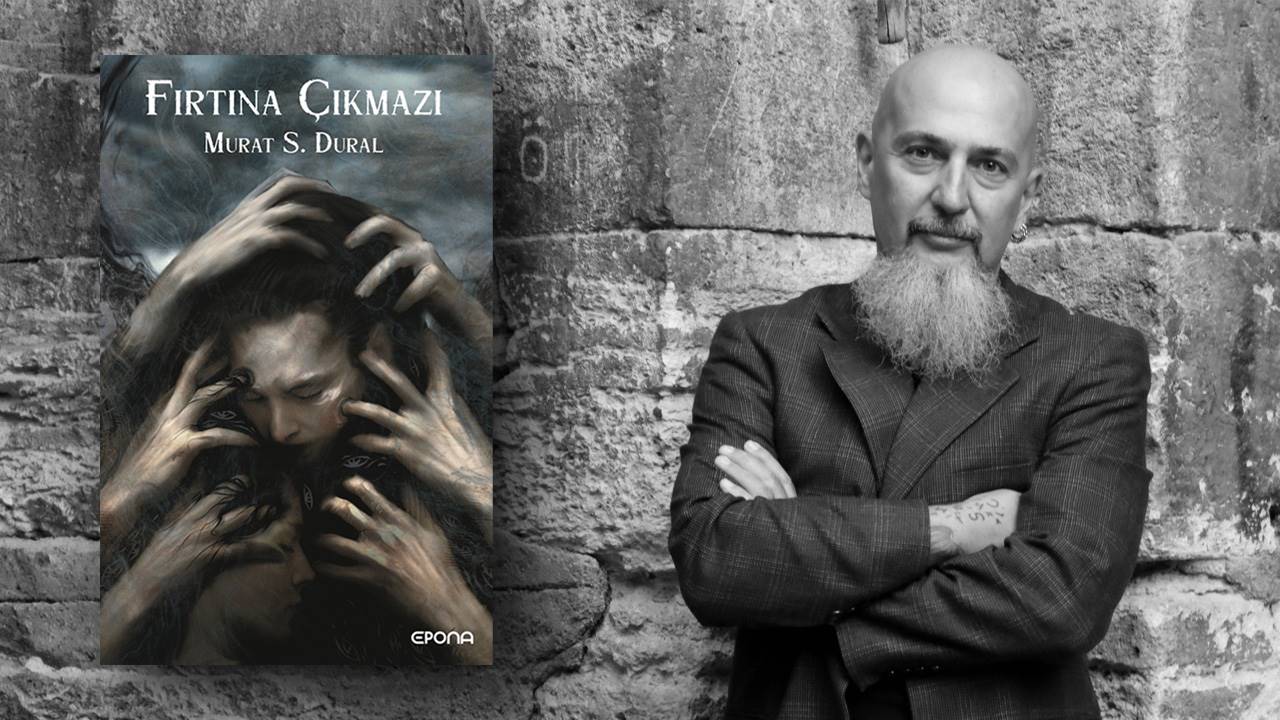 Murat S. Dural’ın Mitlerden ve Efsanelerden Beslenen Yeni Romanı Fırtına Çıkmazı Raflarda