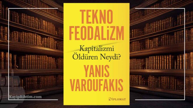Teknofeodalizm - Yanis Varoufakis