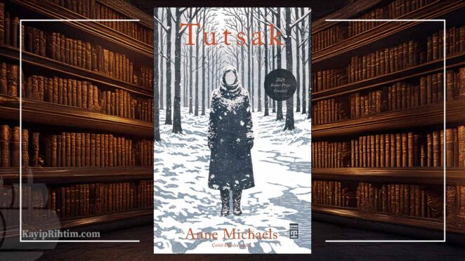 Tutsak - Anne Michaels