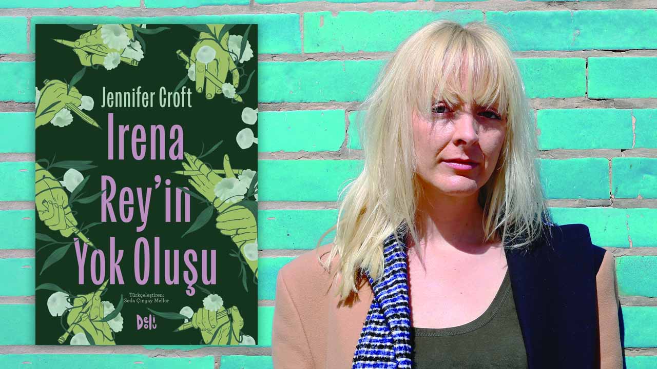 Irena Rey'in Yok Oluşu - Jennifer Croft Romanı Türkçede
