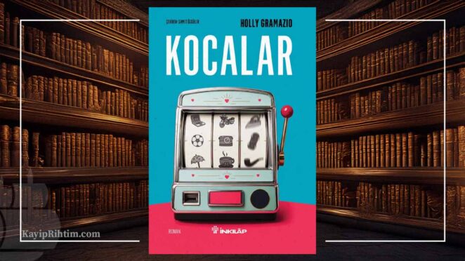 Bir Tavan Arasından Çıkıp Gelen Sonsuz Kocalar: Hayatı Baştan Yazdıran Roman Türkçede 2 Kocalar - Holly Gramazio