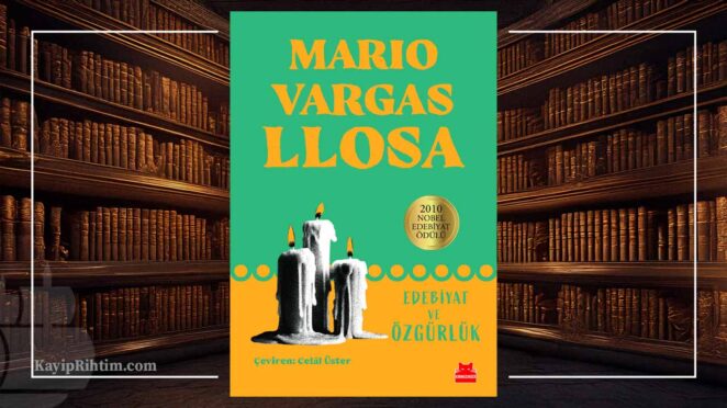 Mario Vargas Llosa'nın Edebiyat ve Özgürlük Üzerine Yazıları Türkçede 2 Edebiyat ve Özgürlük - Mario Vargas Llosa